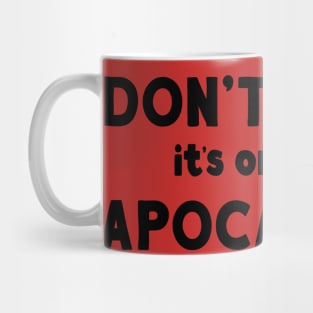 Don't Panic, it's only the Apocalypse Mug